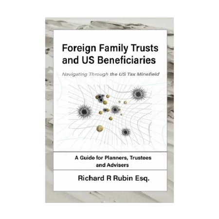 Foreign Family Trusts and US Beneficiaries