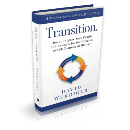 Transition: How to Prepare Your Family and Business for the Greatest Wealth Transfer in History